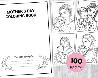 Mother’s Day Coloring Book, 100 Printable Pages of Cute Mom and Child Art, Relaxing Family Gift for Kids and Adults, Digital Download