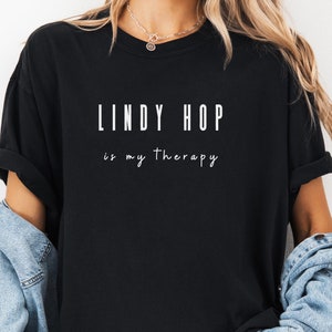 Lindy Hop Is My Therapy T-Shirt, Comfort Colors 1717, for Lindy Hop Dancers, retro Swing dance shirt, Christmas gift, Saying Tee