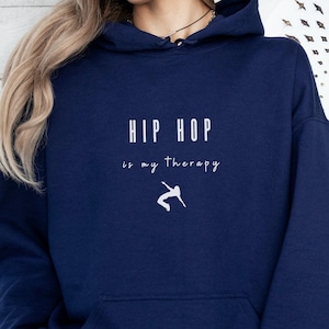 Hip Hop Is My Therapy Sweatshirt, T-shirt & Hoodie, Street Dance Enthusiast Gift, Hip Hop Lifestyle Shirt , Christmas gift, Saying Tee
