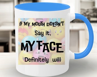 If My Mouth Doesn't Say, My Face Definitely Will
