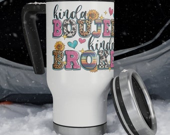 Kinda Boujee Kinda Broke Insulated Stainless Steel Travel Mug