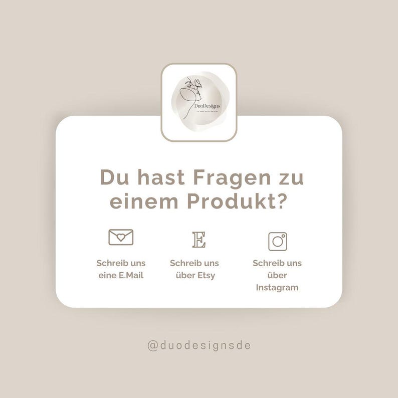 May include: A white card with the text "Du hast Fragen zu einem Produkt?" and three icons: an envelope, the letter "E", and a camera. Below the icons is the text "@duodesignsde".