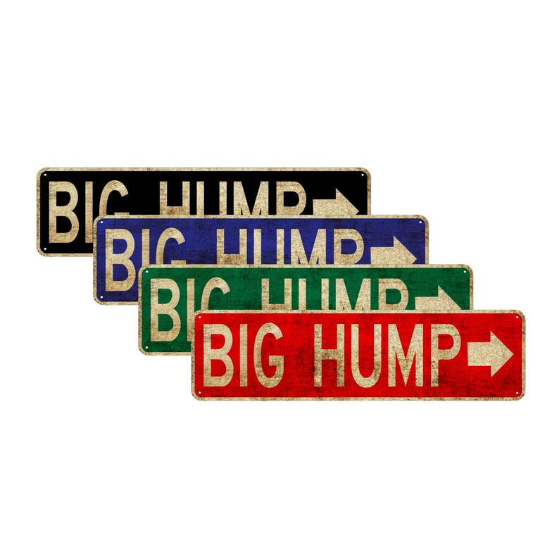 Big Hump Street Sign Right Arrow Retro Rustic Vintage Sign for Man Cave