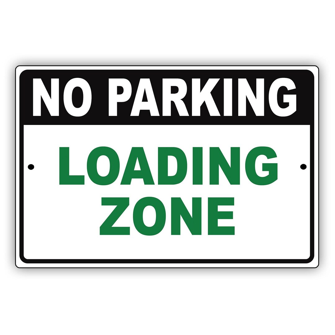 No Parking Loading Zone Metal Sign Loading and Unloading Zone Road Wall ...