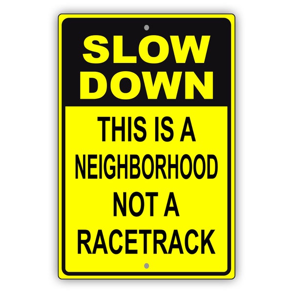 Slow Down This Is A Neighborhood Not A Racetrack Yellow Metal Sign Road Street Home Wall Décor Outdoor Warning Aluminum Metal Sign Plate