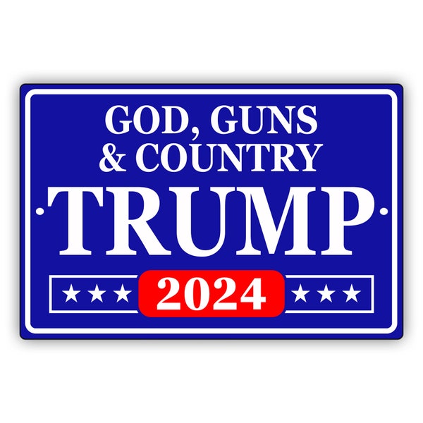 God Guns Country Trump 2024 Blue Metal Sign Vote Trump USA Presidential Elections 2024 Home Wall Décor Indoor/Outdoor Aluminum Metal Sign