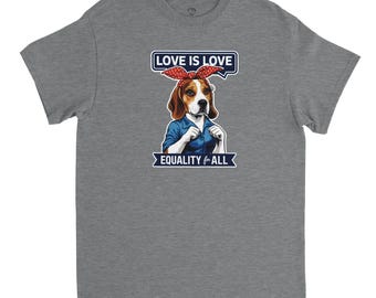 Beagle Statement Tee | Love Is Love Equality Shirt | Bold Dog Graphic