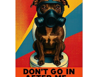 Don’t Go In After Me – Funny Dog Poster for WC Doors