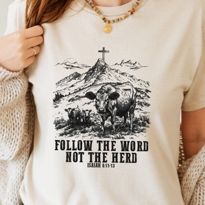 Follow the Word Not the Herd Shirt, Funny Bible Verse Shirt, Isaiah 8:11-13, Christian Country Gift, Western Cowboy Shirt, Western Cow Shirt