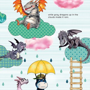 May include: A whimsical illustration of five dragons in a sky with clouds and raindrops. The dragons are gray, pink, and blue. One dragon is holding an umbrella. The text "while gray dragons up in the clouds made it rain." is written in the upper right corner of the image.