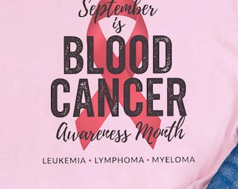Comfort Colors Blood Cancer Awareness Month Shirt, September Is Blood Cancer Awareness Month Tee, Leukemia Lymphoma Myeloma Survivor