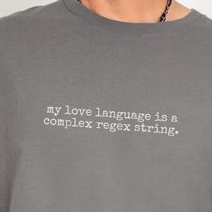 Regex Shirt My Love Language Is A Complex Regex String – Funny Developer Gift for Programmers  and  Data Scientists