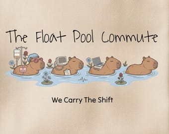 Float Pool Nurse Shirt, The Float Pool Commute Funny Travel RN Tee, Capybara Comfort Colors, Night Shift Medical Worker Gift, Capybara Shirt