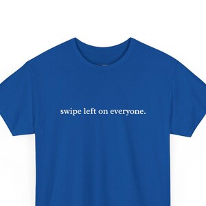 Swipe Left On Everyone Sarcastic Shirt | Not Today Cupid Funny Anti Valentine Tee | Relatable Introvert Humor Gift for Her and Picky imagen 1