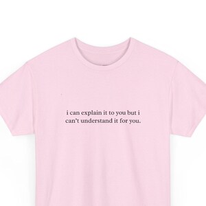 I Can Explain It To You But I Can and #39;t Understand It For You Funny Nurse Life Tee Sarcastic Nursing Shirt Medical Humor RN LPN CNA image 1