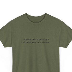 Funny Cringe Shirt, Currently Over Explaining A Joke That Wasn and #39;t Even Funny, Sarcastic Humor Tee, Gift for Overthinker, Burnout Gift image 1