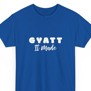 Gyatt It Made Funny Sarcastic T-Shirt for Women | Big Butt and Booty Gains | Self Love and Empowerment Tee | Confidence and Workout imagen 1