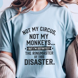 Camiseta divertida para la oficina, "No es mi circo, no son mis monos", maestro de ceremonias, regalo para el estrés laboral y la gestión corporativa, regalo para compañeros de trabajo y jefes, camiseta para fiestas de circo. imagen 1