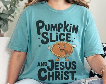 Comfort Colors Christian Fall Shirt, Pumpkin Slice And Jesus Christ Tee, Thanksgiving Religious Faith Humor Tee, Autumn Faith Based