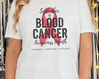 Comfort Colors Blood Cancer Tee, September Is Blood Cancer Awareness Month Shirt, Leukemia Lymphoma Myeloma Support Top, Leukemia Cancer Tee