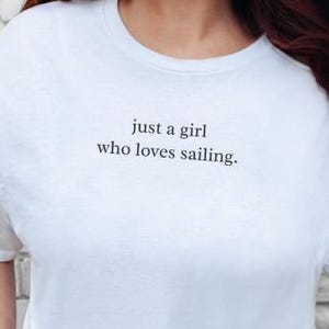 Just A Girl Who Loves Sailing Shirt, Funny Boat Lover Tee, Nautical Ocean Life, Women Summer Vacation T-Shirt, Retro Graphic Boating image 1