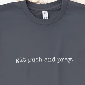 Git Push And Pray Funny Coding Shirt, Software Developer Gift, Programmer Humor Tee, Web Development, Backend Dev Tech Life