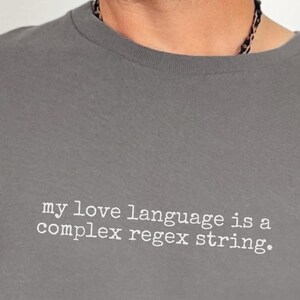 Regex Shirt My Love Language Is A Complex Regex String – Funny Developer Gift for Programmers  and  Data Scientists