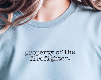 Shirt brandweervrouw | Property Of The Firefighter-T-shirt | Brandpartnerkleding