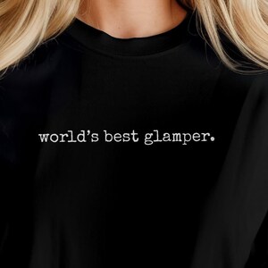 Glamping Queen Shirt, World's Best Glamper Tee, Funny Happy Camper Gift for Her, Girls Trip Bachelorette Vacation, Glamping Squad Outfit image 1