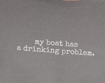 Funny Boating Shirt, My Boat Has A Drinking Problem Shirt, Sarcastic Pontoon Boat Captain Shirt, Nautical Lake Life Boating Humor Tee