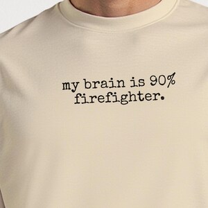 Firefighter Humor Shirt, My Brain Is 90% Firefighter, Funny ADHD Neurodivergent Brain Tee, Sarcasm First Responder Tee, Funny ADHD Shirt image 1