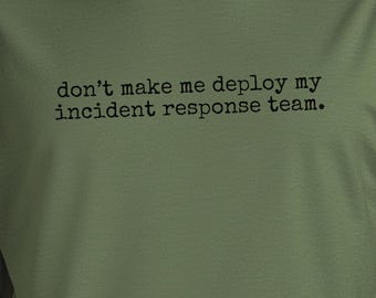 Chemise cybersécurité, ne m'obligez pas à déployer mon équipe d'intervention en cas d'incident, cadeau InfoSec amusant