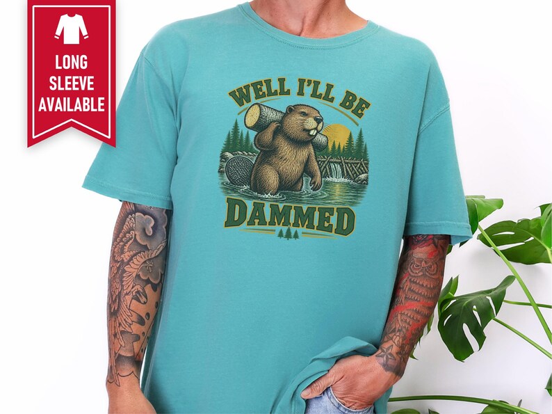 Beaver Shirt, Funny Beaver Shirt, Camping Shirt, Well I'll Be Dammed Beaver Gift, Nature Lover Tee, Animal Pun Shirt, Outdoorsman Gift image 10