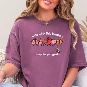 Organ Friends Shirt, Funny Medical Student Gift, Surgery Recovery Shirt, Anatomy Teacher Tee, Appendectomy Shirt, Nurse Gift Idea image 9