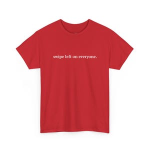 Swipe Left On Everyone Sarcastic Shirt | Not Today Cupid Funny Anti Valentine Tee | Relatable Introvert Humor Gift for Her and Picky imagen 4