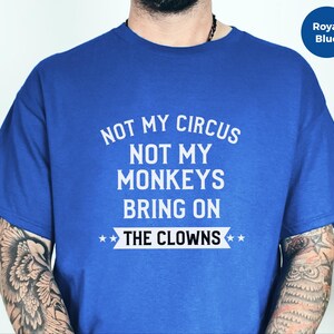 Sarkastisch, nicht mein Zirkus-Shirt, nicht meine Affen bringen das Clown-T-Stück, Büro-Humor-Kleid Bild 2