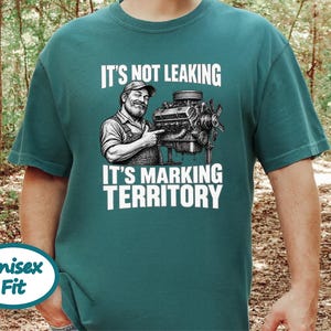 Mechanic Shirt, Funny Mechanic Gift, Car Guy T Shirt, Gearhead Apparel, Auto Shop Tee, It Is Not Leaking It Is Marking Territory image 9