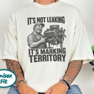 Mechanic Shirt, Funny Mechanic Gift, Car Guy T Shirt, Gearhead Apparel, Auto Shop Tee, It Is Not Leaking It Is Marking Territory image 5
