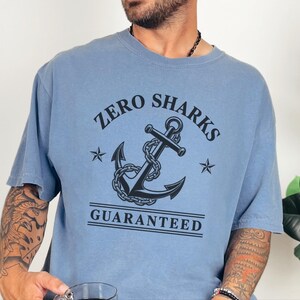 Funny Boating Shirt, Lake Lover Gift, Zero Sharks Guaranteed Anchor Tee, Nautical Shirt, Sailor Gift Idea, Boating T Shirt Bild 10