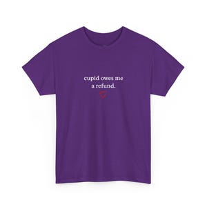 Not Today Cupid Shirt - Funny Anti Valentine and #39;s Day Tee, Sarcastic Single Life Joke T-Shirt, Cupid Owes Me A Refund, Valentines Shirt image 5