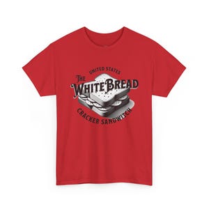 Sassy Slogan Shirt, White Bread Cracker Sandwich Graphic Tee, Funny Adult Humor, Ironic Sarcastic Witty Statement Tee, Adult Humor Tee image 1