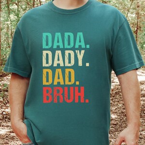 Comfort Colors Funny Dad Shirt, Dada Daddy Dad Bruh Tee, Sarcastic Fatherhood Quote T-Shirt, Cool Dads Club Cotton Top, Funny Dad Joke Tee image 6