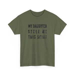 My Daughter Stole Me This Shirt Funny Dad Tee, Sarcastic Gift Idea for Daddy, Humorous Father Daughter Present, Dad Daughter Bond Shirt image 5