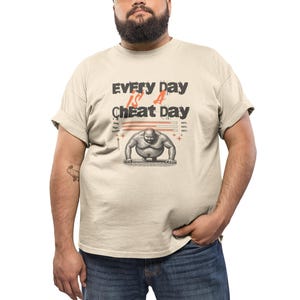Fitness Meme Gym Humor Top, Every Day Is A Cheat Day Tee, Sarcastic Foodie Workout Gift for Athletes and Weightlifting Lovers image 7