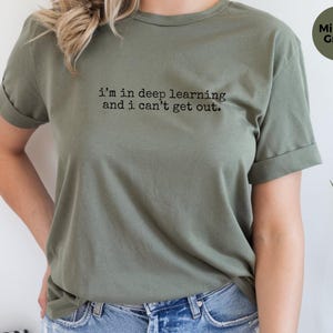 Deep Learning Shirt | I'm In Deep Learning And I Can't Get Out Tee, AI Developer Gift image 4