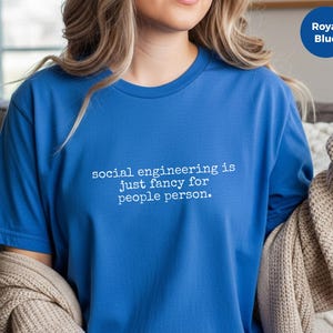 Cybersecurity Analyst Shirt | 'Social Engineering Is Fancy For People Person' Tee, Infosec Humor Apparel image 7