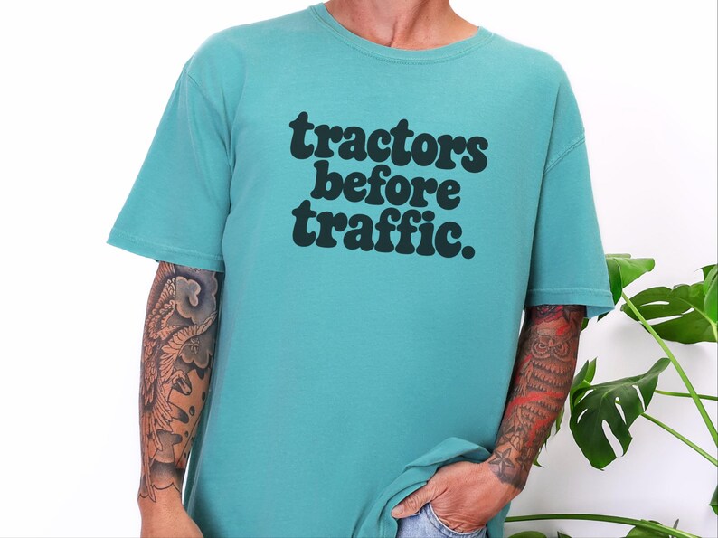 Funny Farming Shirt, Tractor Lover Gift, Tractors Before Traffic Tee, Country Life Shirt, Rural Living Top, Farm Life Apparel image 6