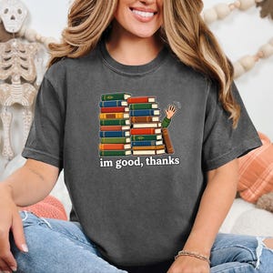 Introvert Shirt, Book Lover Gift, Funny Reading Shirt, Bookworm Gift Tee, Im Good Thanks, Cozy Reader Top, Library Lover Tee image 2