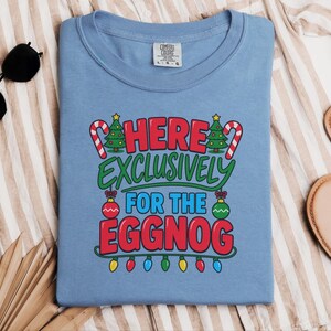 Christmas Eggnog Shirt, Funny Holiday Drinking Tee, Eggnog Lover Gift, Christmas Party Outfit, Holiday Alcohol Shirt image 1