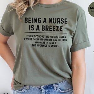 Funny RN Shirt, Being A Nurse Is A Breeze Tee, Sarcastic Humor, ER Medical Worker Gift, Hospital Staff, Nurse Life Apparel, Er Nurse Shirt image 13